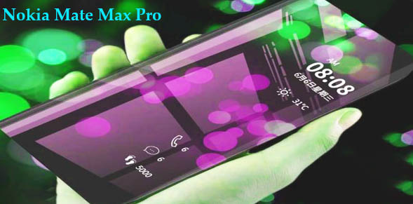 Nokia Mate Max Pro 2020 Release Date, Price, Feature, Full Specification