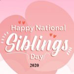 National Siblings Day– 10th  April National Siblings Day 2021 Status, Wishes, Quotes, Messages, Sayings