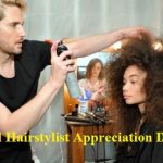 Hairstylist Appreciation Day – National Hairstylist Appreciation Day 2021 (25 April)
