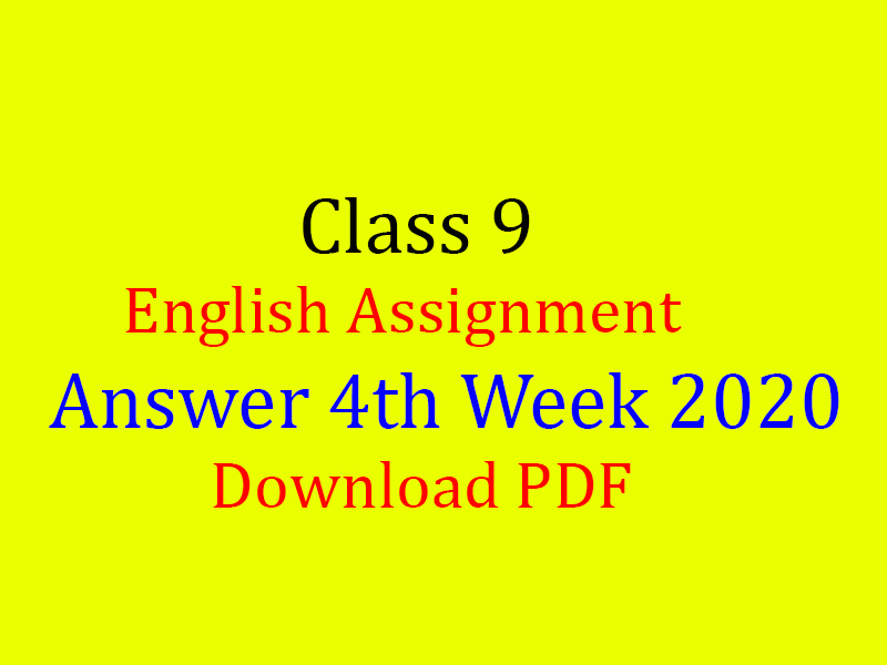 Class 9 English Assignment Answer 4th Week 2020-Download PDF