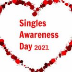 Singles Awareness Day – Happy Singles Awareness Day 2021: Quotes, Wishes, Greetings,  Messages, Status, Image & Picture.